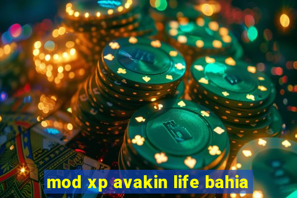 mod xp avakin life bahia